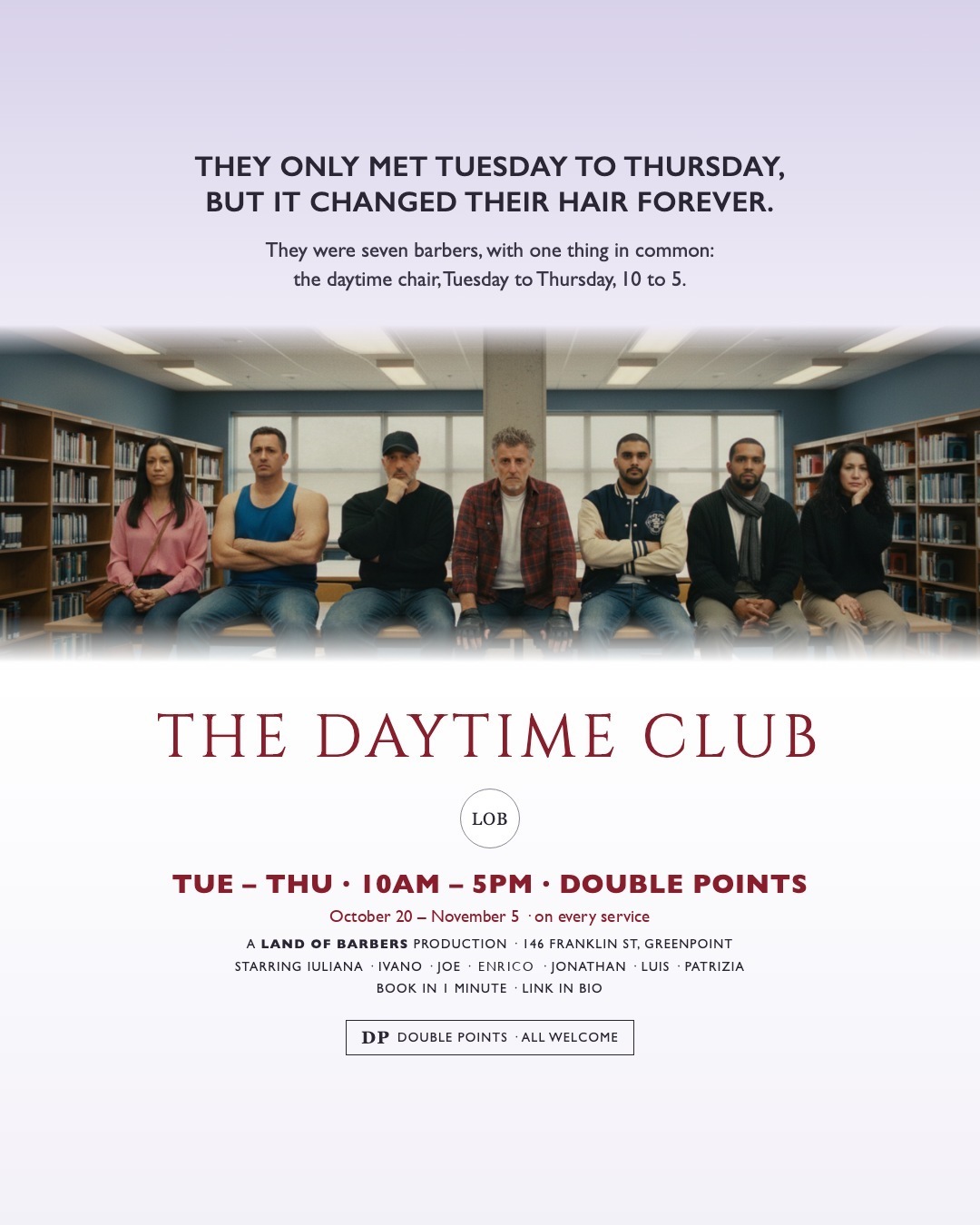 The Daytime Club at Land of Barbers — seven barbers, double points Tuesday to Thursday