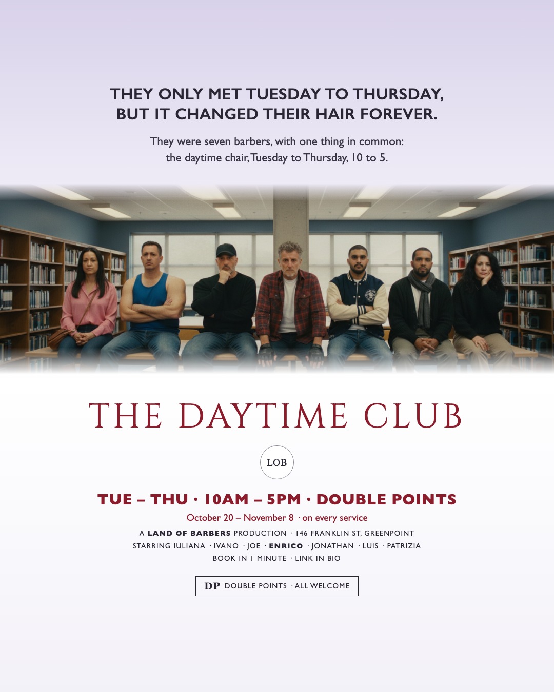 The Daytime Club at Land of Barbers — seven barbers, double points Tuesday to Thursday